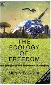 The Ecology of Freedom: The Emergence and Dissolution of          Hierarchy