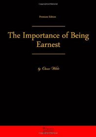 The Importance of Being Earnest: Premium Edition