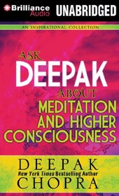 Ask Deepak About Meditation & Higher Consciousness