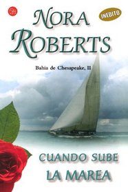 Cuando sube la marea / Rising Tides (Bahia De Chesapeake II) (Bahia De Chesapeake: Quinn Brothers Series) (Spanish Edition)