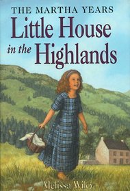 Little House in the Highlands (Little House the Martha Years (Hardcover))