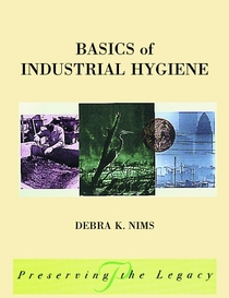 Basics of Industrial Hygiene (Preserving the Legacy)