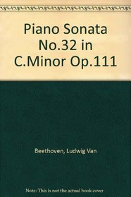 Piano Sonata No.32 in C.Minor Op.111