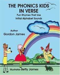 The Phonics Kids in Verse: Fun Rhymes That Use Initial Alphabet Sounds