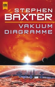 Vakuum- Diagramme. Ein Roman in Episoden aus dem Xeelee- Universum.
