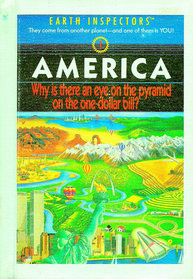 America: Why Is There an Eye on a Pyramid on the One Dollar Bill (Earth Inspectors Series)