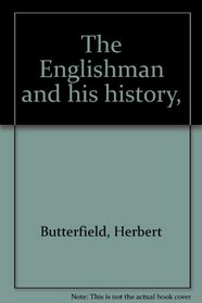 The Englishman and his history,