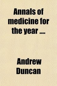 Annals of medicine for the year ....