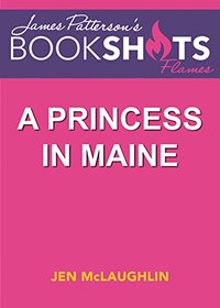 A Princess in Maine: A McCullagh Inn Story (BookShots Flames)