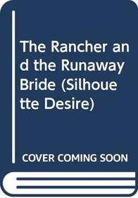 The Rancher and the Runaway Bride (Desire)