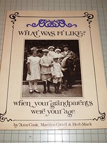 What was it like?: When your grandparents were your age