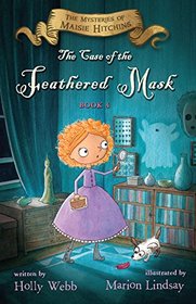 The Case of the Feathered Mask: The Mysteries of Maisie Hitchins Book 4