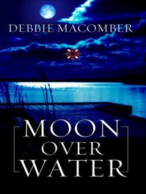 Moon over Water (aka The Sooner the Better) (Deliverance Company, Bk 3) (Large Print)