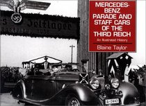 Mercedes-Benz Parade and Staff Cars of the Third Reich, 1933-45: An Illustrated History