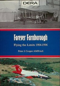 Forever Farnborough: Flying the Limits 1904-1996