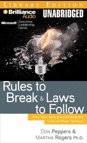 Rules to Break and Laws to Follow: How Your Business Can Beat the Crisis of Short-Termism (Microsoft Executive Leadership)