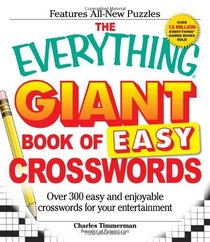 The Everything Giant Book of Easy Crosswords: Over 300 easy and enjoyable crosswords for your entertainment (Everything: Sports and Hobbies)
