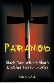 Paranoid: Black Days with Sabbath & Other Horror Stories