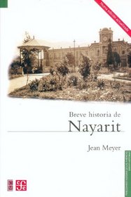 Breve Historia De Nayarit (Seccion de obras de historia) (Spanish Edition)