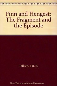 Finn and Hengest: The Fragment and the Episode