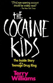 The Cocaine Kids: The Inside Story of a Teenage Drug Ring