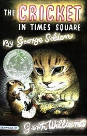 The Cricket in Times Square (Chester Cricket and His Friends, Bk 1)
