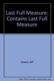 Last Full Measure (Autographed): Contains: Last Full Measure