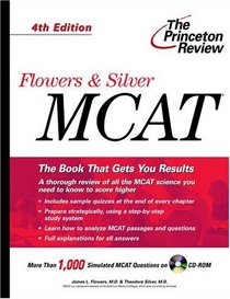 Flowers  Silver MCAT, 4th Edition (Princeton Review Series)