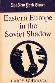 Eastern Europe in the Soviet shadow (New York times survey series)