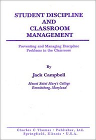 Student Discipline and Classroom Management: Preventing and Managing Discipline Problems in the Classroom