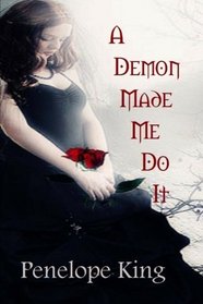 A Demon Made Me Do It: A Demonblood Novel