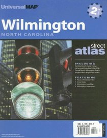 Wilmington, North Carolina Street Atlas: Including Carolina Beach, Castle Hayne, Hampstead, Kure Beach, Landfall, Topsail Beach, Wilmington Beach, Wri (City & County Street Atlas)