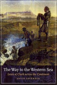 The Way to the Western Sea: Lewis and Clark Across the Continent