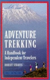 ADVENTURE TREKKING: A HANDBOOK FOR INDEPENDANT TRAVELERS.
