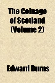 The Coinage of Scotland (Volume 2)