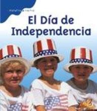 El Dia De Independencia/  Independence Day (Historias De Fiestas / Holiday Histories) (Spanish Edition)