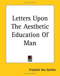 Letters Upon The Aesthetic Education Of Man