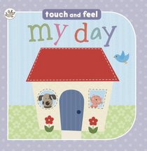 Touch and Feel Book: My Day (Little Learners)