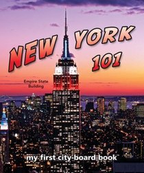 New York 101: My First City-board-book (101 Board Books) (My 1st City-Board-Book)
