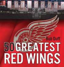 50 Greatest Red Wings