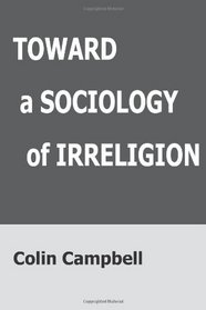Toward A Sociology of Irreligion