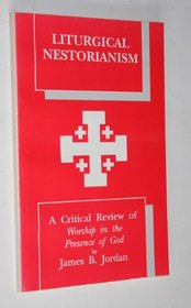 Liturgical Nestorianism: A critical review of 