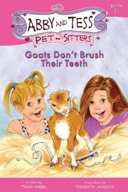 Goats Don't Brush Their Teeth (Abby and Tess Pet-Sitters)