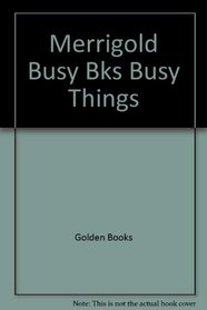 Merrigold Busy Bks Busy Things
