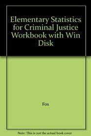 Elementary Statistics for Criminal Justice Workbook with Win Disk