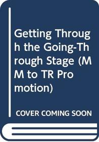 Getting Through the Going-Through Stage (MM to TR Promotion)
