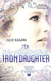 The Iron Daughter (Iron Fey, Bk 2)