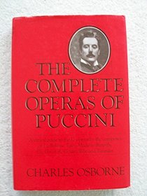 Complete Operas of Puccini, a Critical Guide