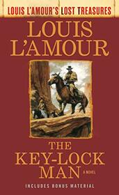 The Key-Lock Man (Louis L'Amour's Lost Treasures): A Novel