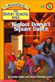 Bigfoot Doesn't Square Dance (Adventures of the Bailey School Kids (Library))